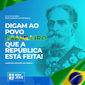 15 de Novembro - Dia da Proclamação da República - Município de Saudades